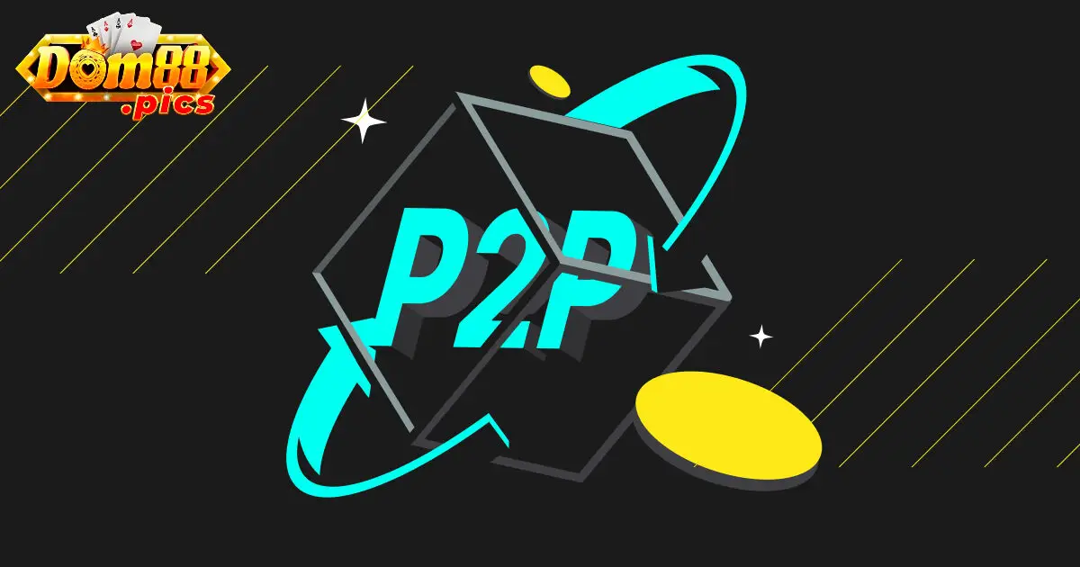 Sự phát triển của giao dịch P2P 